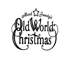 MERCK FAMILY'S OLD WORLD CHRISTMAS trademark