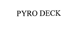 PYRO DECK trademark