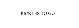 PICKLES TO GO trademark