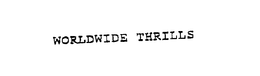 WORLDWIDE THRILLS trademark