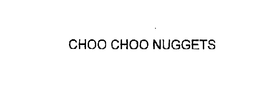 CHOO CHOO NUGGETS trademark