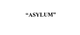 "ASYLUM" trademark