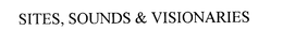 SITES, SOUNDS & VISIONARIES trademark