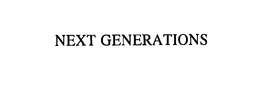 NEXT GENERATIONS trademark