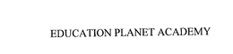 EDUCATION PLANET ACADEMY trademark
