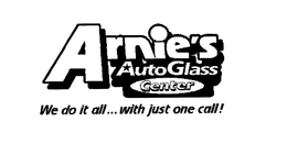 ARNIES AUTO GLASS CENTER WE DO IT ALL...WITH JUST ONE CALL! trademark