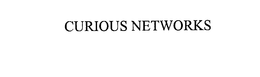CURIOUS NETWORKS trademark