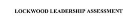 LOCKWOOD LEADERSHIP ASSESSMENT trademark