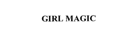 GIRL MAGIC trademark