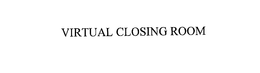 VIRTUAL CLOSING ROOM trademark