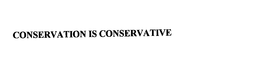 CONSERVATION IS CONSERVATIVE trademark