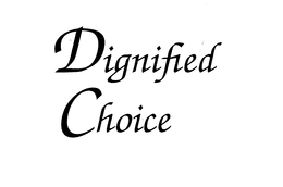DIGNIFIED CHOICE trademark