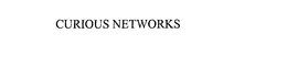 CURIOUS NETWORKS trademark