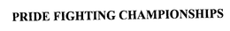 PRIDE FIGHTING CHAMPIONSHIPS trademark