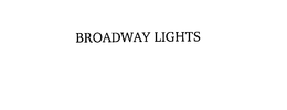BROADWAY LIGHTS trademark