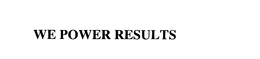 WE POWER RESULTS trademark