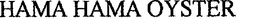 HAMA HAMA OYSTER trademark