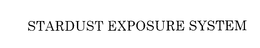 STARDUST EXPOSURE SYSTEM trademark