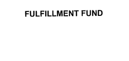 FULFILLMENT FUND trademark