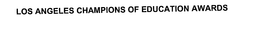 LOS ANGELES CHAMPIONS OF EDUCATION AWARDS trademark