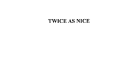 TWICE AS NICE trademark
