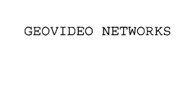 GEOVIDEO NETWORKS trademark