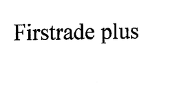 FIRSTRADE PLUS trademark