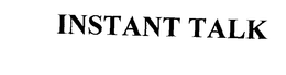 INSTANT TALK trademark