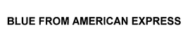 BLUE FROM AMERICAN EXPRESS trademark