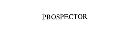 PROSPECTOR trademark