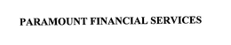 PARAMOUNT FINANCIAL SERVICES trademark