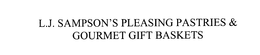 L.J. SAMPSON'S PLEASING PASTRIES & GOURMET GIFT BASKETS trademark