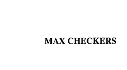 MAX CHECKERS trademark