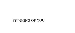 THINKING OF YOU trademark