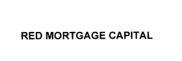 RED MORTGAGE CAPITAL trademark