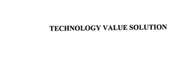 TECHNOLOGY VALUE SOLUTION trademark