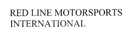 RED LINE MOTORSPORTS INTERNATIONAL trademark