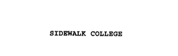 SIDEWALK COLLEGE trademark