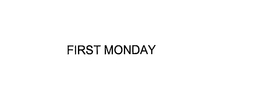 FIRST MONDAY trademark