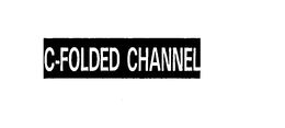 C-FOLDED CHANNEL trademark