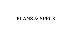 PLANS & SPECS trademark