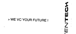 >WE VC YOUR FUTURE! VENTECH trademark