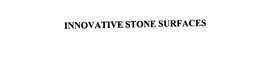 INNOVATIVE STONE SURFACES trademark