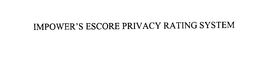 IMPOWER'S ESCORE PRIVACY RATING SYSTEM trademark