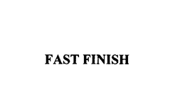 FAST FINISH trademark