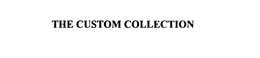 THE CUSTOM COLLECTION trademark