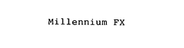 MILLENNIUM FX trademark
