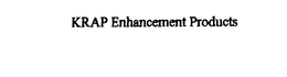 KRAP ENHANCEMENT PRODUCTS trademark