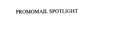 PROMOMAIL SPOTLIGHT trademark