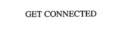 GET CONNECTED trademark